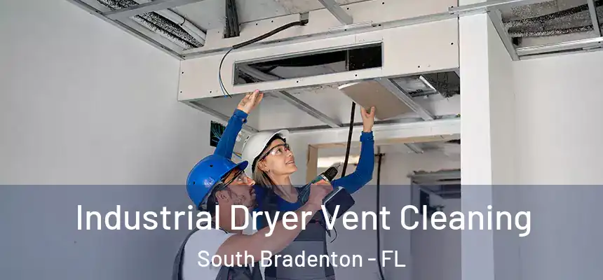 Industrial Dryer Vent Cleaning South Bradenton - FL